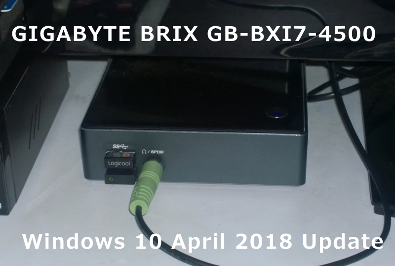 Windows 10 April 2018 Update：BRIX GB-BXI7-4500
