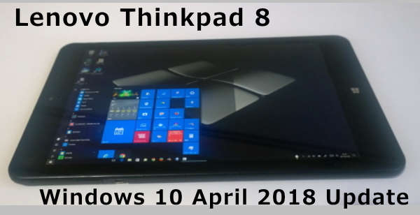 Windows 10 April 2018 Update：Lenovo Thinkpad 8